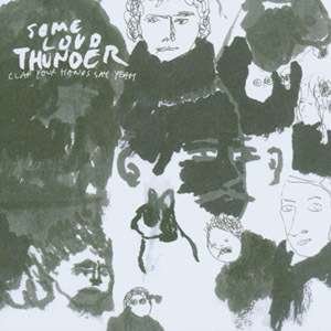 Cover for Clap Your Hands Say Yeah · Some Loud Thunder (LP) (2007)