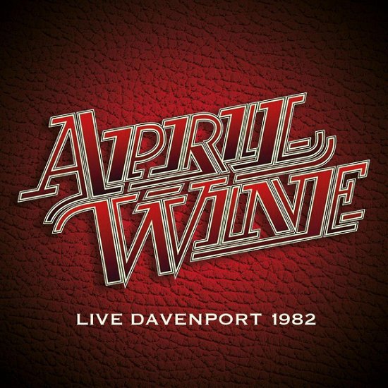 Live Fm Broadcast Davenport. Iowa 21st Nov 1982 - April Wine - Music - FM BROADCASTS - 5056083207176 - January 29, 2021