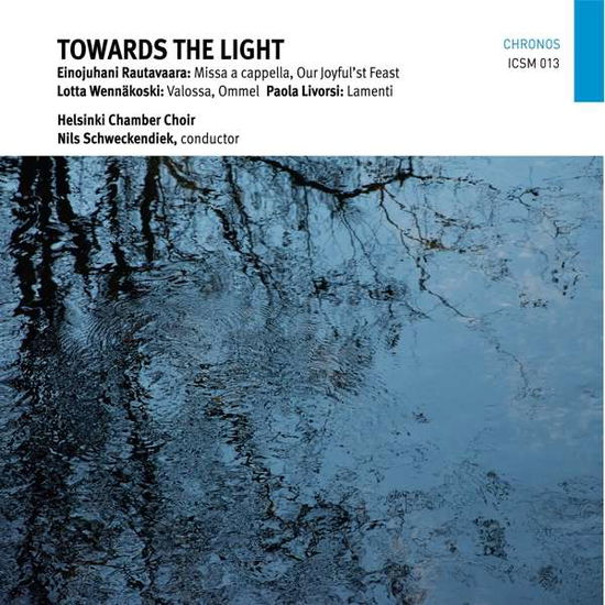 Towards the Light - Livorsi / Helsinki Chamber Choir / Schweckendiek - Muziek - ICSM4 - 5060399880176 - 28 juni 2019