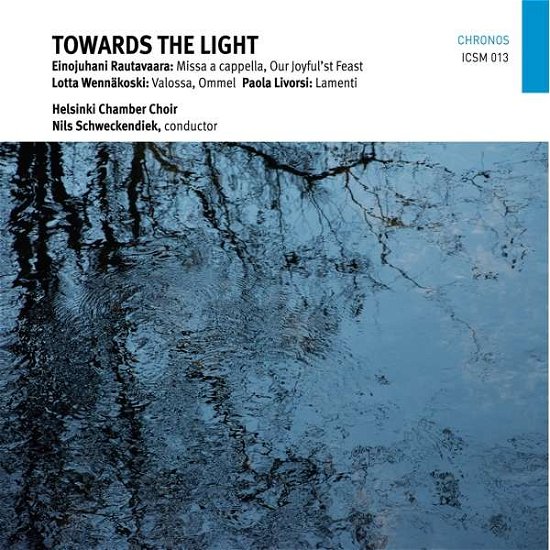 Towards the Light - Livorsi / Helsinki Chamber Choir / Schweckendiek - Musik - ICSM4 - 5060399880176 - June 28, 2019