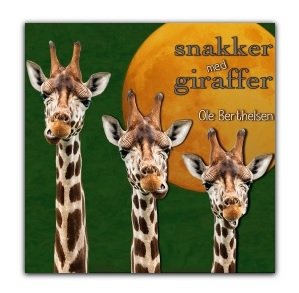 Cover for Ole Berthelsen · Snakker med giraffer (CD) (2019)