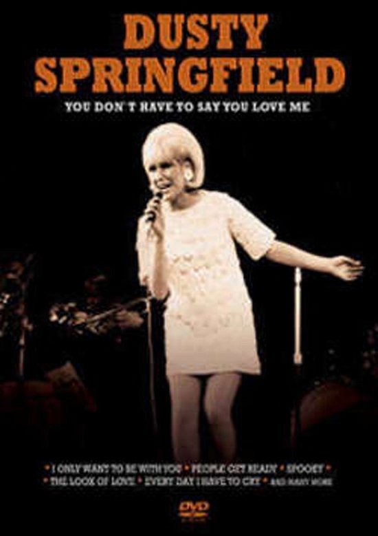 You Dont Have to Say You Love Me - Dusty Springfield - Films - LASER MEDIA - 5883007131176 - 11 septembre 2015