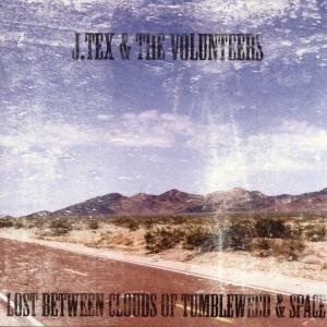 Cover for Tex, J &amp; The Volunteers · Lost Between Clouds Of Tu (CD) (2007)