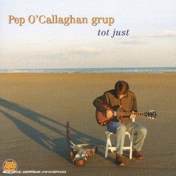 Cover for Pep O'Callaghan · Tot Just (CD) (2008)