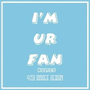 Cover for Holics · I'm Ur Fan (CD) (2019)