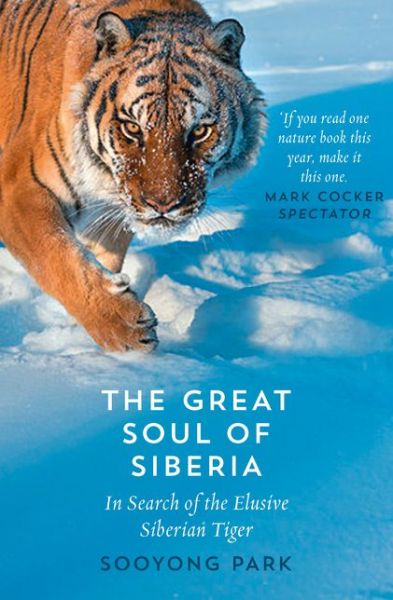 Cover for Sooyong Park · The Great Soul of Siberia: In Search of the Elusive Siberian Tiger (Paperback Book) (2017)