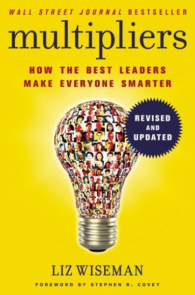 Cover for Liz Wiseman · Multipliers, Revised and Updated: How the Best Leaders Make Everyone Smart (Paperback Bog) [International edition] (2017)