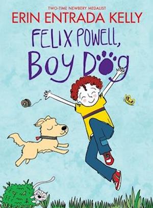 Cover for Kelly Erin Entrada · Felix Powell Boy Dog (Book) (2025)