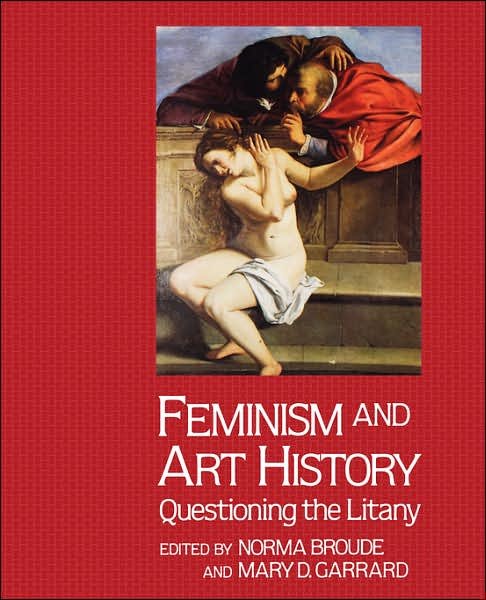 Feminism And Art History: Questioning The Litany - Norma Broude - Livros - Taylor & Francis Inc - 9780064301176 - 11 de agosto de 1982