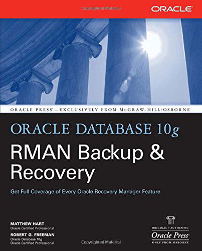 Oracle Database 10g RMAN Backup & Recovery - Matthew Hart - Kirjat - McGraw-Hill Education - Europe - 9780072263176 - lauantai 16. joulukuuta 2006