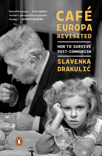 Cover for Slavenka Drakulic · Cafe Europa Revisited: How to Survive Post-Communism (Taschenbuch) (2021)