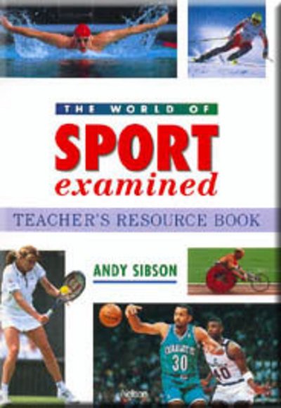 The World of Sport Examined - Andy Sibson - Boeken - Thomas Nelson Publishers - 9780174387176 - 1 april 1999