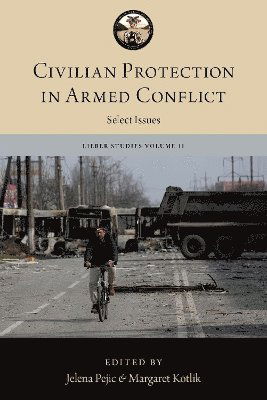 Cover for The Lieber Studies Series · Civilian Protection in Armed Conflict: Select Issues - The Lieber Studies Series (Hardcover Book) (2025)