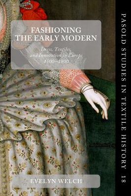 Cover for Tom Phillips · Fashioning the Early Modern: Dress, Textiles, and Innovation in Europe, 1500-1800 - Pasold Studies in Textile History (Hardcover Book) (2017)