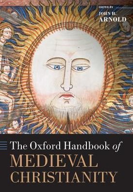 Cover for The Oxford Handbook of Medieval Christianity - Oxford Handbooks (Paperback Book) (2017)