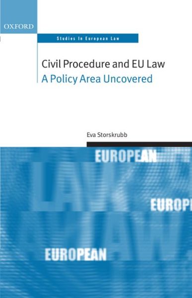 Cover for Storskrubb, Eva (Associate Lawyer, Dittmar &amp; Indrenuis, Helsinki) · Civil Procedure and EU Law: A Policy Area Uncovered - Oxford Studies in European Law (Gebundenes Buch) (2008)