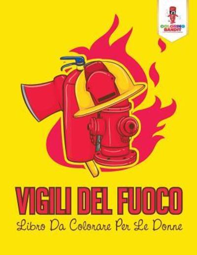 Cover for Coloring Bandit · Vigili Del Fuoco (Paperback Book) (2017)