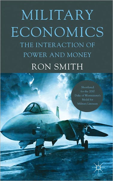 Cover for Ron Smith · Military Economics: The Interaction of Power and Money (Pocketbok) (2009)