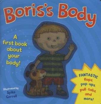 Boris's Body: A first body book. - Spike Gerrell - Bøger - Pan Macmillan - 9780230759176 - 2. august 2012