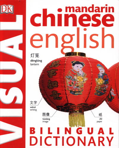 Chinese-English Visual Bilingual Dictionary - Dorling Kindersley - Books - Dorling Kindersley Publishers - 9780241199176 - June 1, 2015