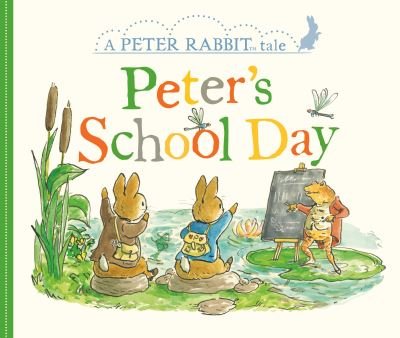 Peter's School Day - Beatrix Potter - Kirjat - Warne Frederick & Company - 9780241470176 - tiistai 29. kesäkuuta 2021