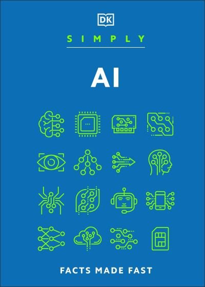 Cover for Dk · Simply AI: Facts Made Fast - DK Simply (Inbunden Bok) (2024)