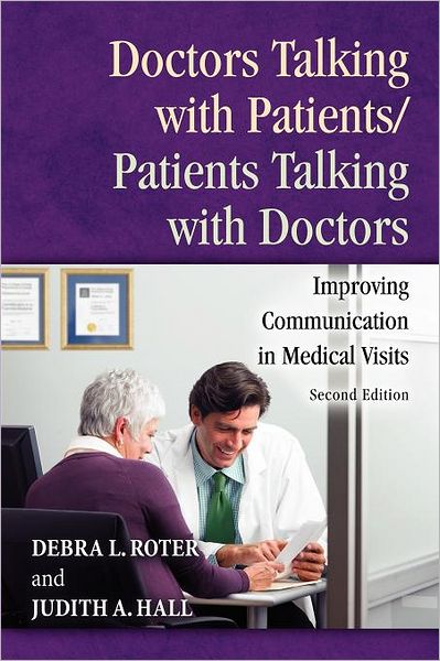 Cover for Debra Roter · Doctors Talking with Patients / Patients Talking with Doctors: Improving Communication in Medical Visits (Paperback Book) (2006)