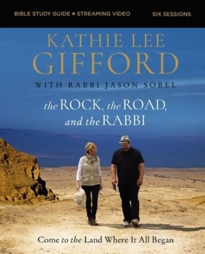 Cover for Kathie Lee Gifford · The Rock, the Road, and the Rabbi Bible Study Guide plus Streaming Video: Come to the Land Where It All Began (Taschenbuch) (2024)