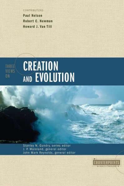 Three Views on Creation and Evolution - Counterpoints: Bible and Theology - Paul Nelson - Books - Zondervan - 9780310220176 - February 23, 1999