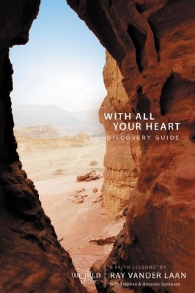 With All Your Heart: 6 Faith Lessons (Discovery Guide) - Faith Lessons S. - Ray Vander Laan - Books - Zondervan - 9780310291176 - April 16, 2010