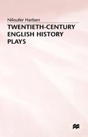 Twentieth-Century English History Plays: From Shaw to Bond - Niloufer Harben - Books - Palgrave Macmillan - 9780333425176 - March 28, 1988