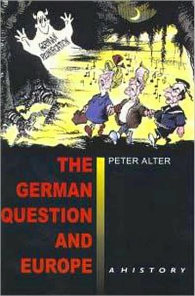 Cover for Peter Alter · The German Question and Europe: a History (Paperback Bog) (2009)