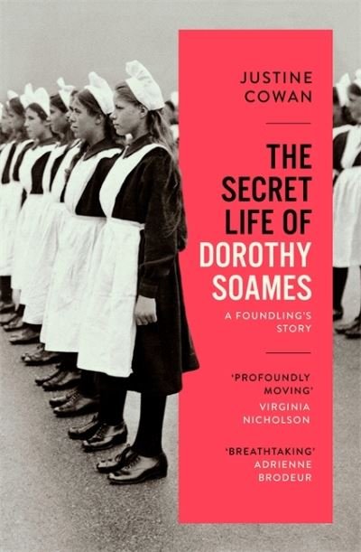 Cover for Justine Cowan · The Secret Life of Dorothy Soames: A Foundling's Story (Paperback Book) (2021)