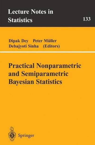 Cover for Dipak Dey · Practical Nonparametric and Semiparametric Bayesian Statistics - Lecture Notes in Statistics (Taschenbuch) [1998 edition] (1998)