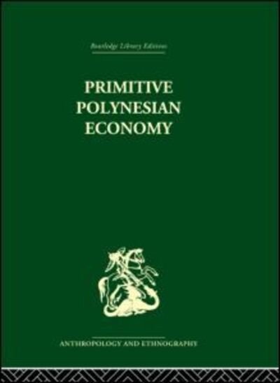 Cover for Raymond Firth · Primitive Polynesian Economy (Hardcover Book) (2004)