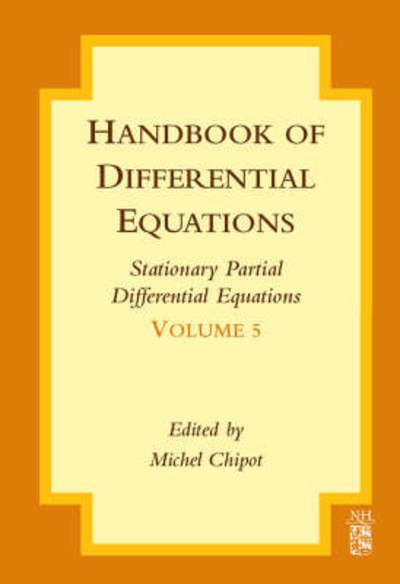 Handbook of Differential Equations: Stationary Partial Differential Equations - Handbook of Differential Equations: Stationary Partial Differential Equations - Chipot, Michel (University of Zurich, Switzerland) - Books - Elsevier Science & Technology - 9780444532176 - February 1, 2008