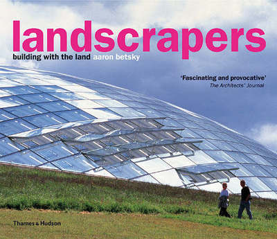 Cover for Aaron Betsky · Landscrapers: Building with the Land (Hardcover Book) (2005)