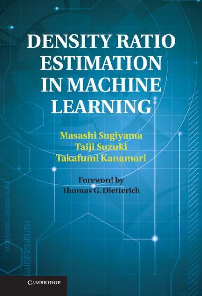 Cover for Sugiyama, Masashi (Tokyo Institute of Technology) · Density Ratio Estimation in Machine Learning (Gebundenes Buch) (2012)