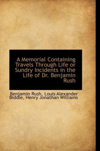 Cover for Benjamin Rush · A Memorial Containing Travels Through Life or Sundry Incidents in the Life of Dr. Benjamin Rush (Pocketbok) (2008)