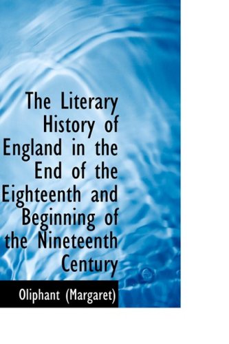 Cover for Oliphant (Margaret) · The Literary History of England in the End of the Eighteenth and Beginning of the Nineteenth Century (Hardcover Book) (2008)