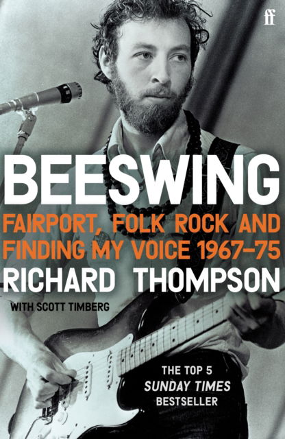 Beeswing: Fairport, Folk Rock and Finding My Voice, 1967–75 - Richard Thompson - Bøker - Faber & Faber - 9780571348176 - 31. mars 2022