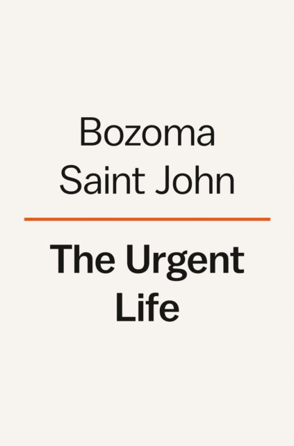 Cover for Bozoma Saint John · The Urgent Life: My Story of Love, Loss and Survival (Inbunden Bok) (2023)