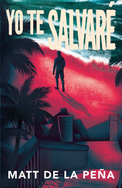 Cover for Matt de la Peña · Yo te salvaré / I Will Save You (Pocketbok) (2021)