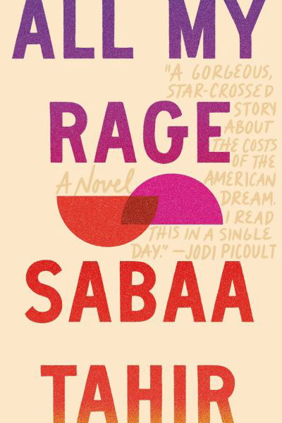 All My Rage: A Novel - Sabaa Tahir - Books - Penguin Young Readers Group - 9780593524176 - March 1, 2022