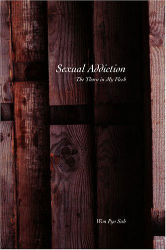 Cover for Won Suh · Sexual Addiction: the Thorn in My Flesh (Paperback Book) (2004)