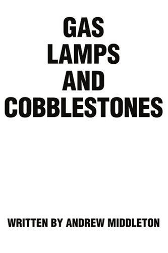Cover for Andrew Middleton · Gas Lamps and Cobblestones (Paperback Book) (2004)