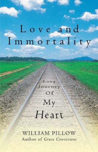 Cover for William Pillow · Love and Immortality: Long Journey of My Heart (Paperback Book) (2008)