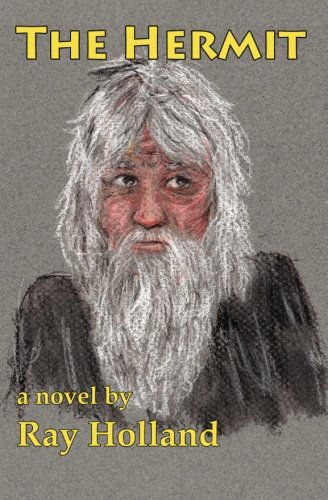 The Hermit - Ray Holland - Books - Great Big Dog - 9780615279176 - November 13, 2008