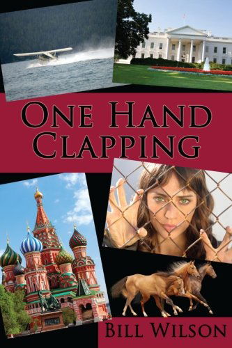 One Hand Clapping - Bill Wilson - Livros - Bill Wilson - 9780615576176 - 14 de dezembro de 2011