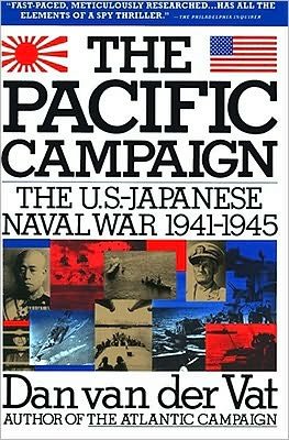 Cover for Daan Van Der Vat · The Pacific Campaign: World War II: the Us-Japanese Naval War, 1941-1945 (Paperback Book) [Touchstone edition] (1992)